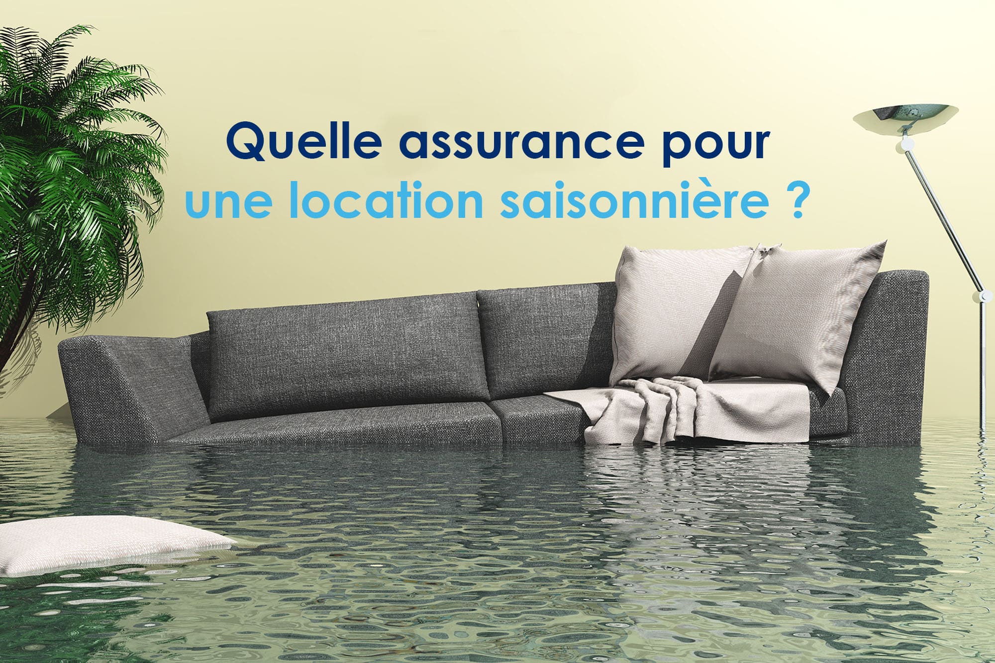 Quelle assurance pour une location saisonnière - BLOG