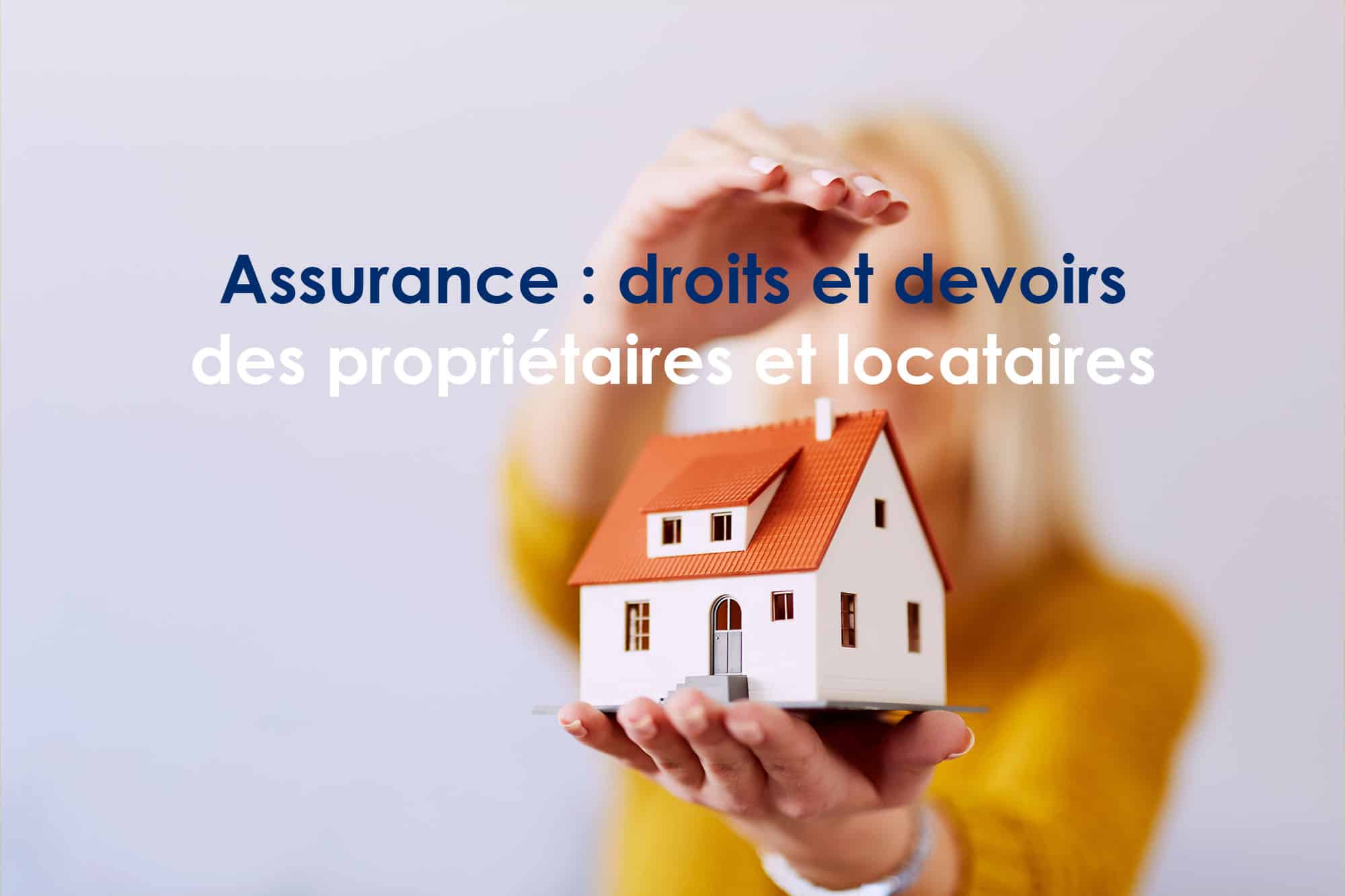 Assurance - Droits et devoirs des propriétaires et locataires