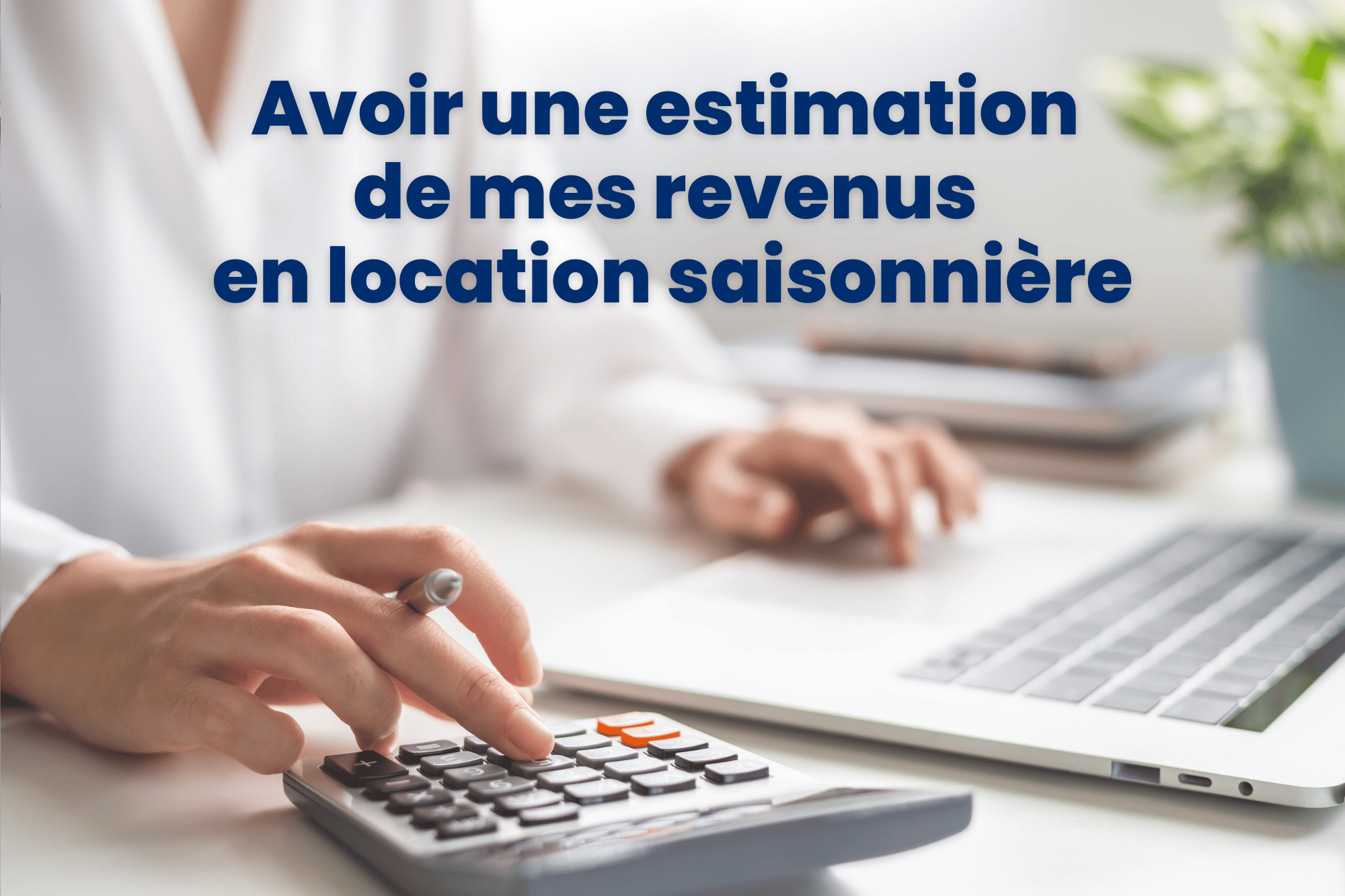 Avoir une estimation de mes revenus en location saisonnière