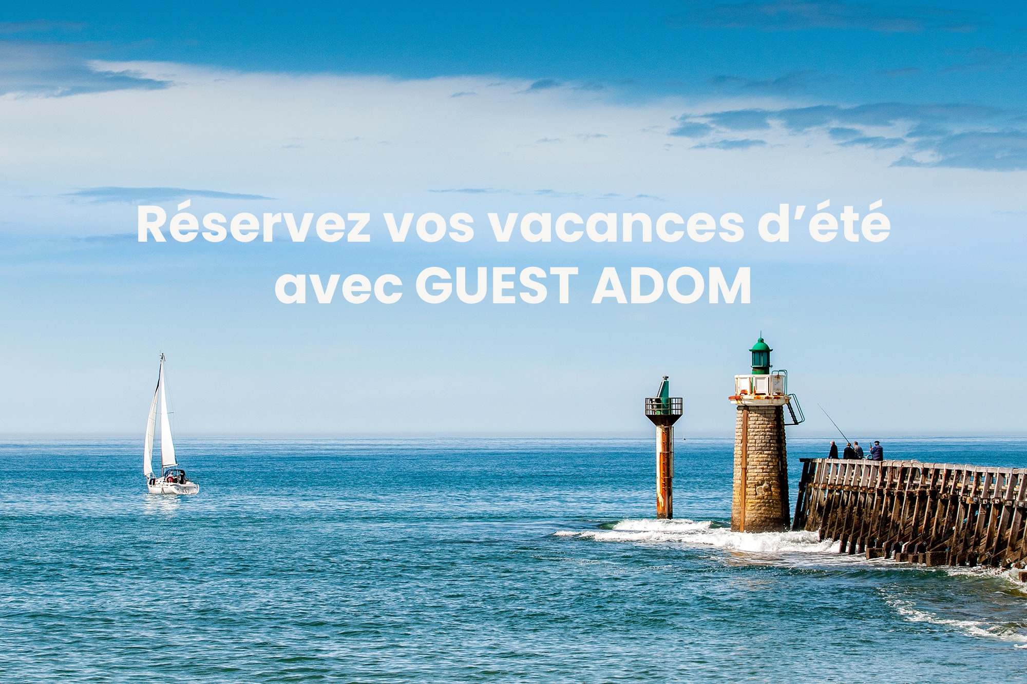 Réservez vos vacances d'été avec GUEST ADOM