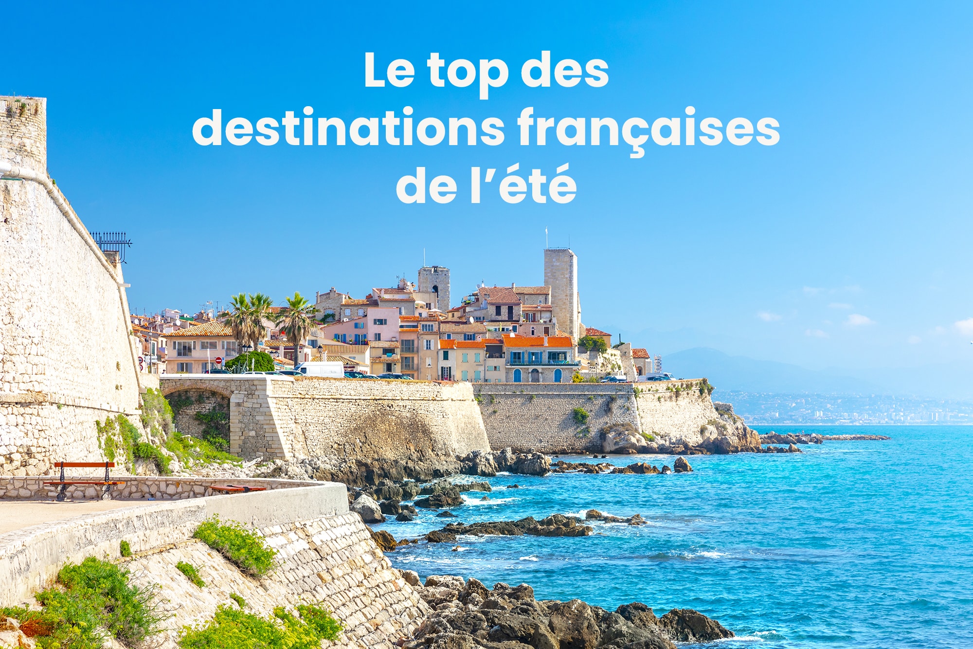 Le top des destinations françaises de l'été