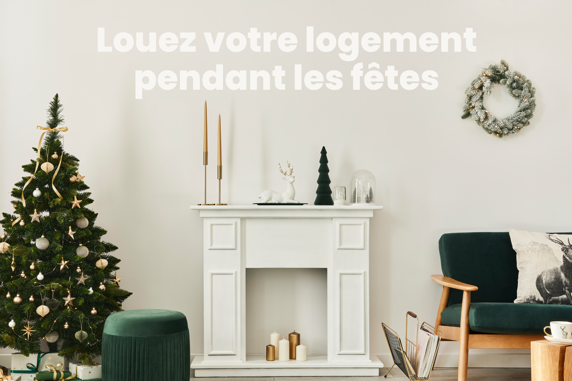 Louez votre logement pendant les fêtes