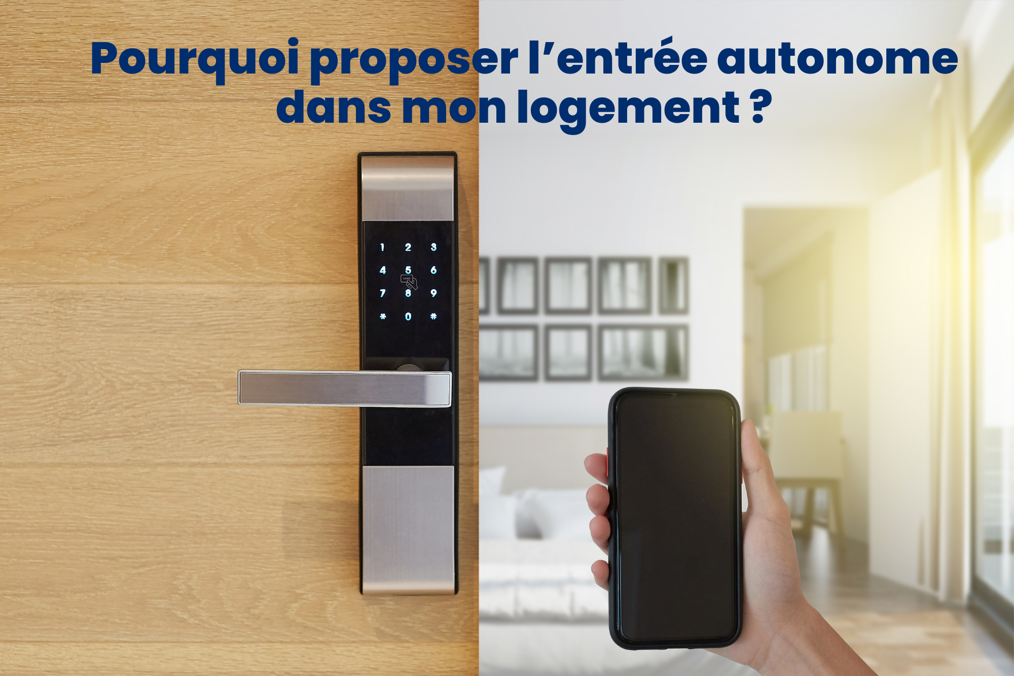 Pourquoi proposer l’entrée autonome dans mon logement ?