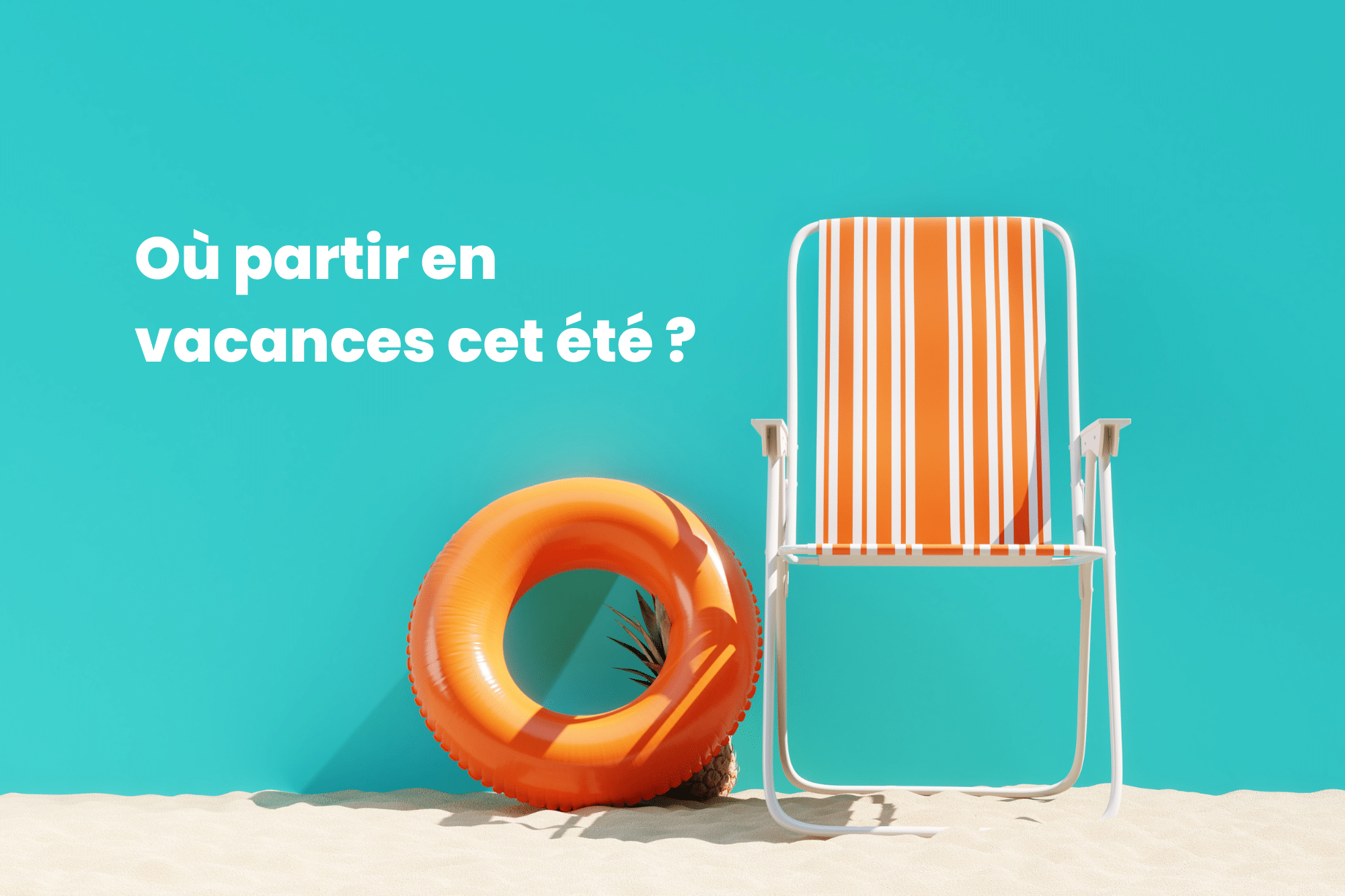 Où partir en vacances cet été ?