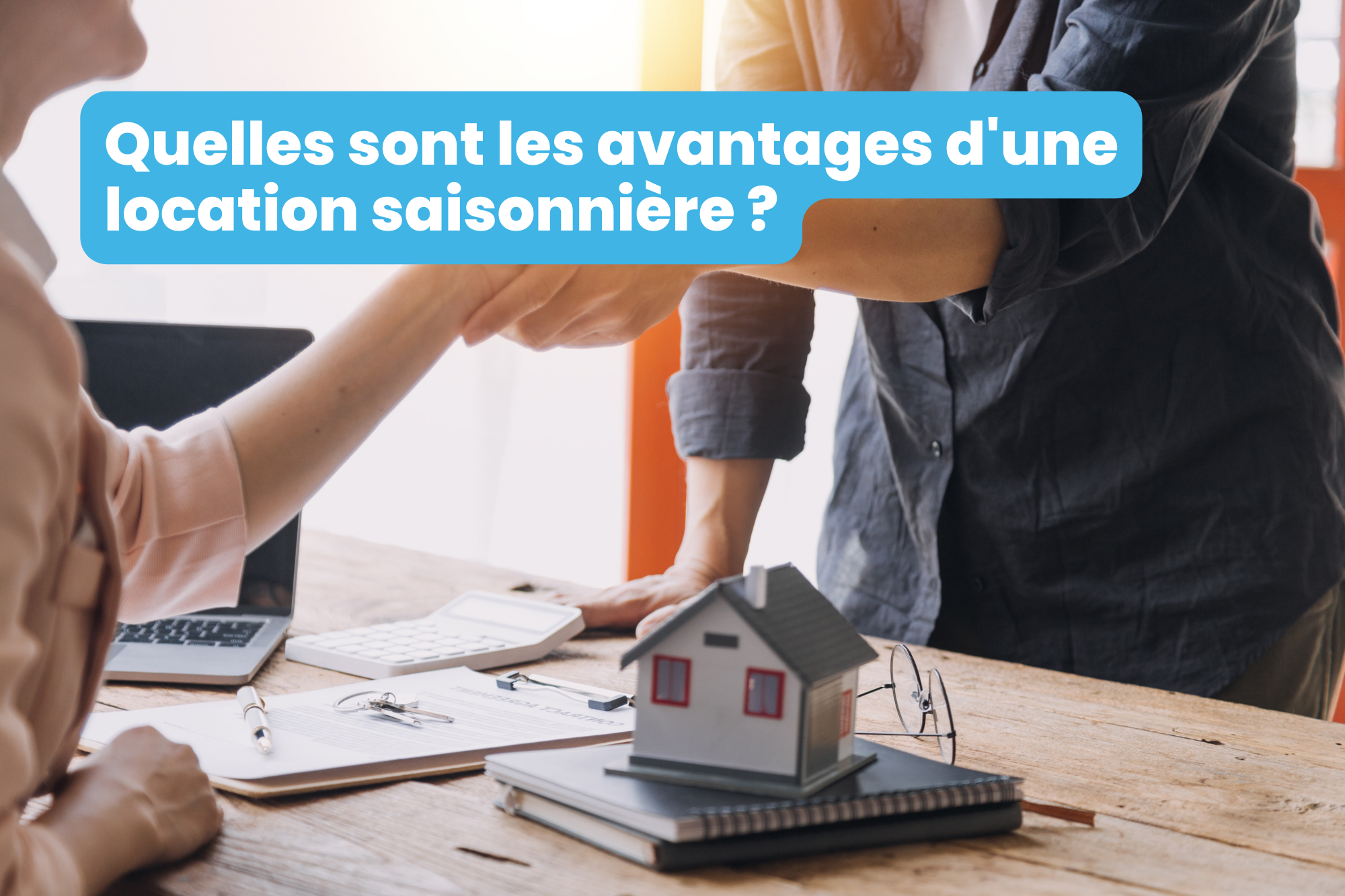 Quelles sont les avantages d'une location saisonnière ?